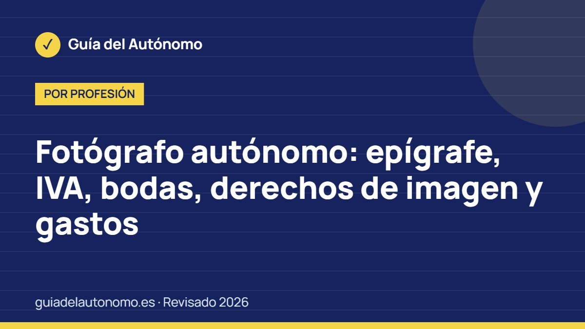 Fotógrafo autónomo: epígrafe, IVA, bodas, derechos de imagen y gastos